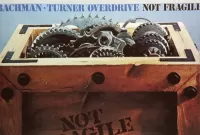 Bachman Turner Overdrive - Not Fragile