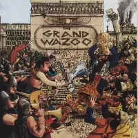 Frank Zappa - And the Mothers - Grand Wazoo