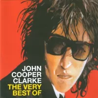 John Cooper Clarke - The very best of