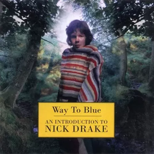 Nick Drake - Way to Blue