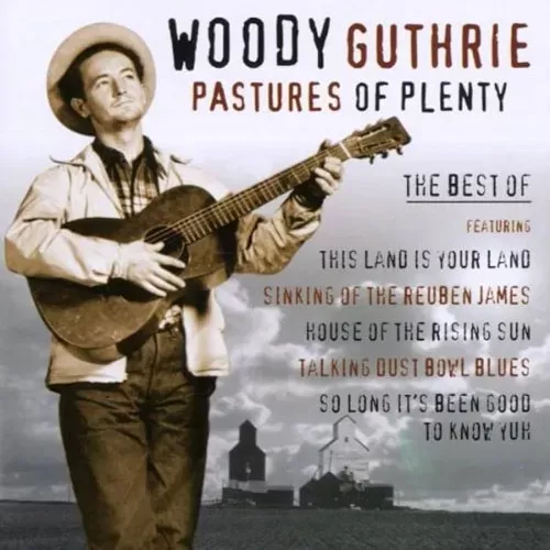 Woody Guthrie - Pastures of Plenty